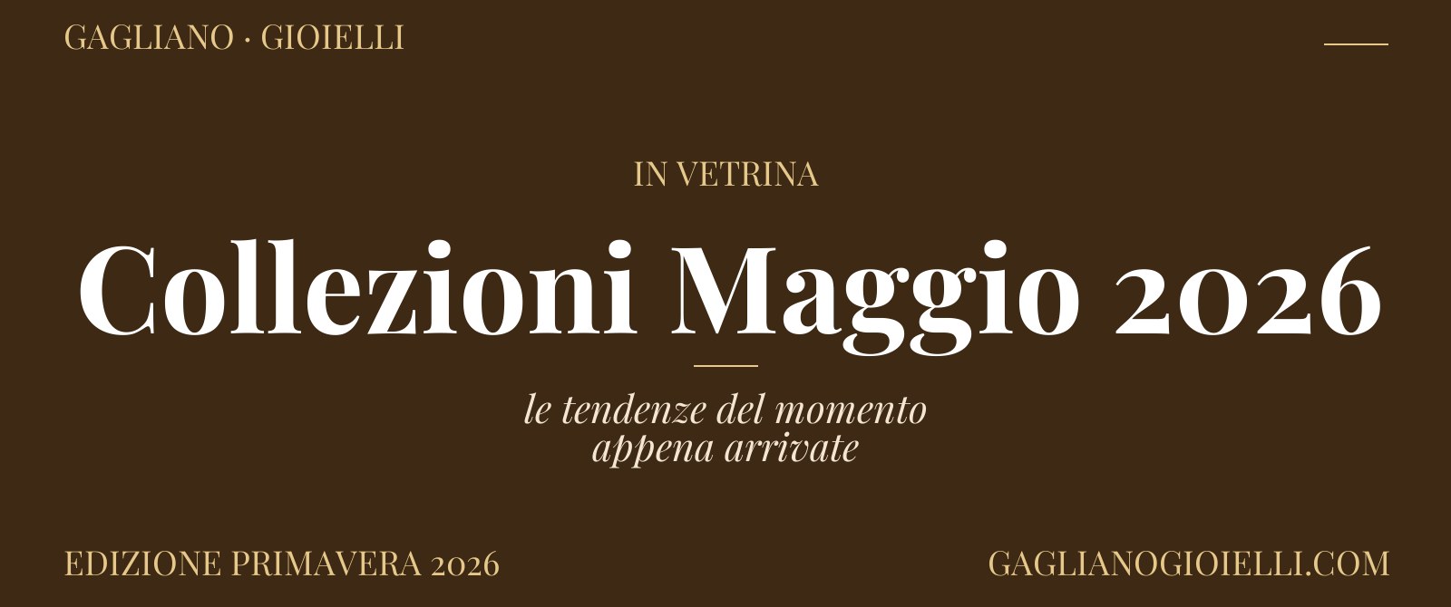 Le novità di maggio: gioielli e orologi appena arrivati